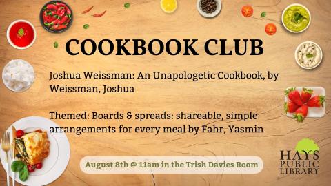 Cook Book Club.  This month's cookbooks are Joshua Weissman: An Unapologetic Cookbook and Boards & Spreads: Shareable, Simple Arrangements for Every Meal by Yasmin Fahr.  