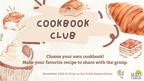 Cookbook Club.  Choose your own cookbook or bring your favorite recipe! 