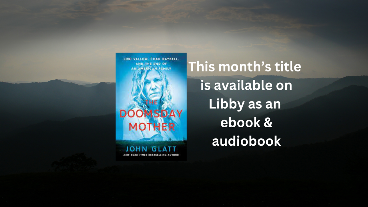 True Crime Book Club - This month's selection is The Doomsday Mother by John Glatt. Available on Libby as an eBook & Audiobook